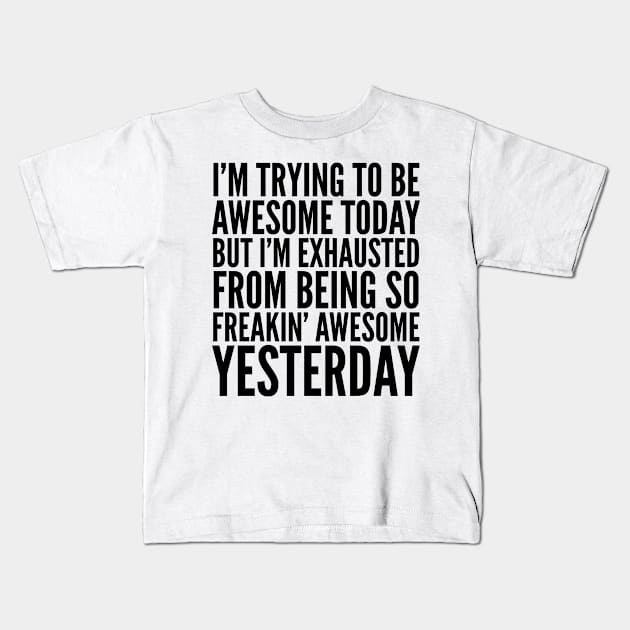 TRYING TO BE AWESOME WHITE Print Kids T-Shirt by CreativeAngel